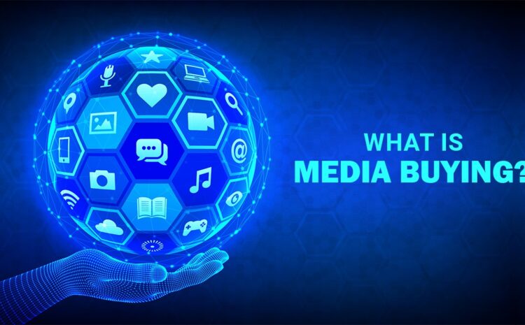  What is Media Buying?